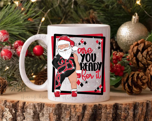 Are You Ready For It? | Santa | Mug