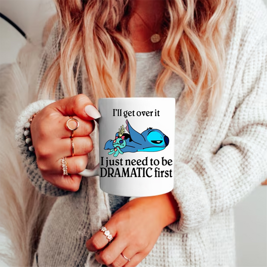 I Just Need to Be Dramatic First | Mug