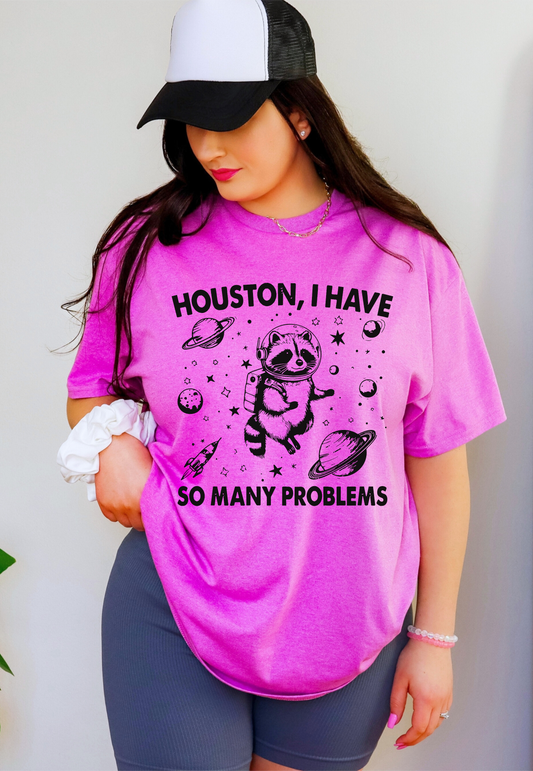 Houston, I Have So Many Problems | Sublimated Tee